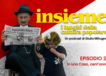Miniatura per l'articolo intitolato:Episodio 2: “In una Casa, cent’anni d’Italia”